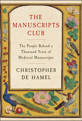 The Manuscripts Club: The People Behind a Thousand Years of Medieval Manuscripts