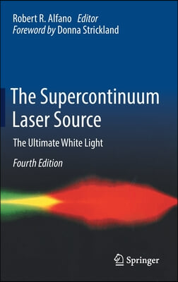 The Supercontinuum Laser Source: The Ultimate White Light