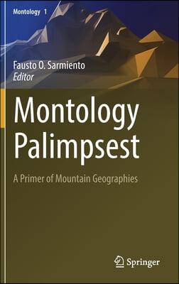 Montology Palimpsest: A Primer of Mountain Geographies