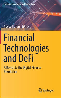 Financial Technologies and Defi: A Revisit to the Digital Finance Revolution