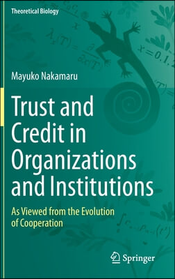 Trust and Credit in Organizations and Institutions: As Viewed from the Evolution of Cooperation