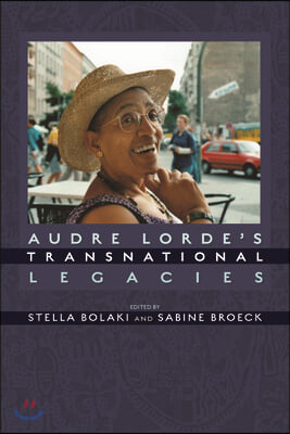 Audre Lorde&#39;s Transnational Legacies