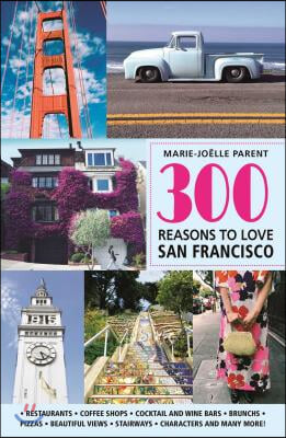 300 Reasons to Love San Francisco