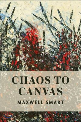 Chaos to Canvas