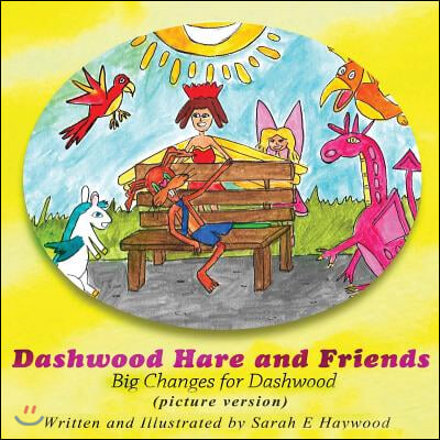 Dashwood Hare and Friends: Big Changes for Dashwood - Picture Version