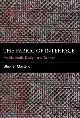 The Fabric of Interface: Mobile Media, Design, and Gender