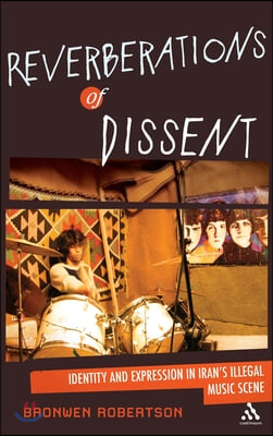 Reverberations of Dissent: Identity and Expression in Iran&#39;s Illegal Music Scene