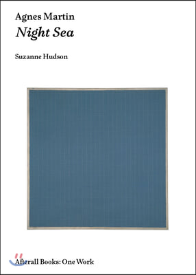 Agnes Martin: Night Sea