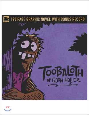 Toobaloth of Goon Holler [With CD (Audio)]