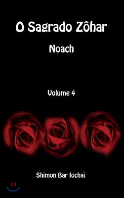 O Sagrado Z?har - Noach - Volume 4