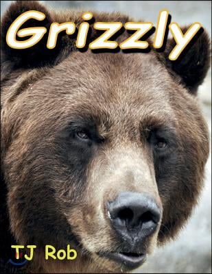 Grizzly: (Age 5 - 8)