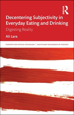 Decentering Subjectivity in Everyday Eating and Drinking