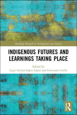 Indigenous Futures and Learnings Taking Place