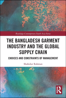 Bangladesh Garment Industry and the Global Supply Chain