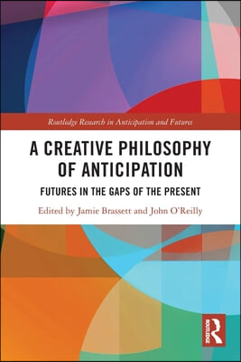 Creative Philosophy of Anticipation