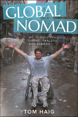 Global Nomad: My Travels Through Diving, Tragedy, and Rebirth