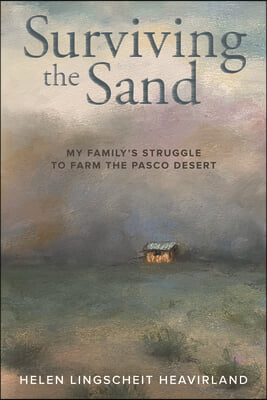 Surviving the Sand: My Family&#39;s Struggle to Farm the Pasco Desert