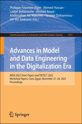 Advances in Model and Data Engineering in the Digitalization Era: Medi 2022 Short Papers and Detect 2022 Workshop Papers, Cairo, Egypt, November 21-24