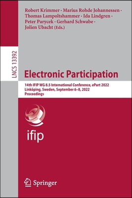 Electronic Participation: 14th Ifip Wg 8.5 International Conference, Epart 2022, Linkoping, Sweden, September 6-8, 2022, Proceedings