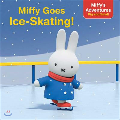 Miffy Goes Ice-skating!