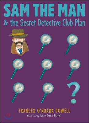 Sam the Man &amp; the Secret Detective Club Plan