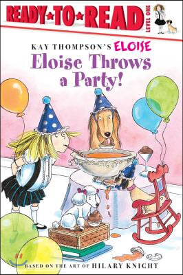 Eloise Throws a Party!: Ready-To-Read Level 1