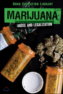 Marijuana: Abuse and Legalization