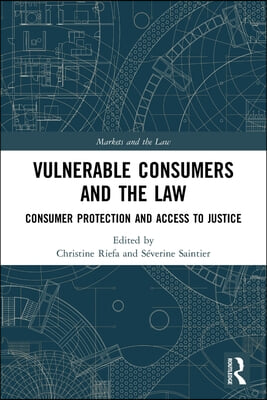 Vulnerable Consumers and the Law