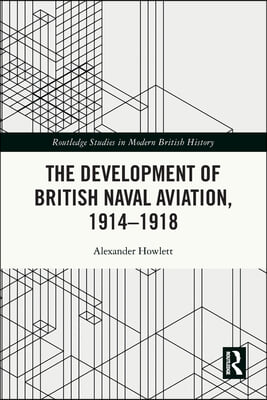 Development of British Naval Aviation, 1914–1918