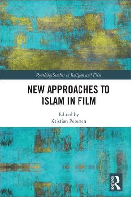 New Approaches to Islam in Film