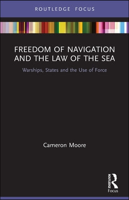 Freedom of Navigation and the Law of the Sea