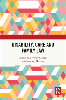 Disability, Care and Family Law