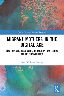 Migrant Mothers in the Digital Age