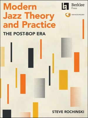Modern Jazz Theory and Practice: The Post-Bop Era - Book with Online Audio by Steve Rochinski