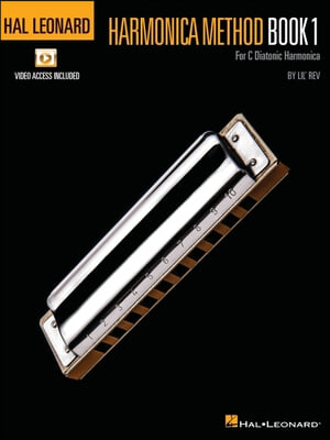 Hal Leonard Harmonica Method - Book 1 for C Diatonic Harmonica with Access to Online Video Lessons by Lil&#39; REV: For C Diatonic Harmonica Book Includes