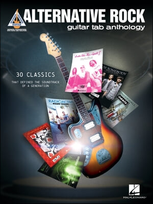 Alternative Rock Guitar Tab Anthology: Guitar Tab Transcriptions with Lyrics of 30 Classics