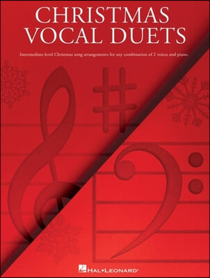 Christmas Vocal Duets: Intermediate-Level Christmas Song Arrangements for Any Combination of 2 Voices &amp; Piano