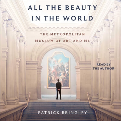 All the Beauty in the World: The Metropolitan Museum of Art and Me