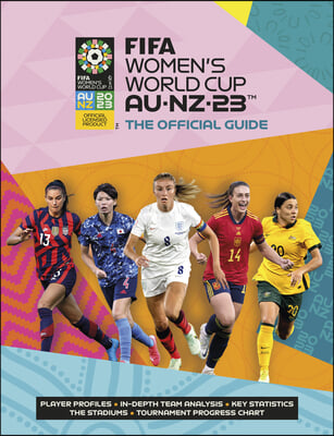 Fifa Women's World Cup Australia/New Zealand 2023: Official Guide