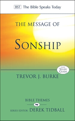 The Message of Sonship: At Home in God&#39;s Household