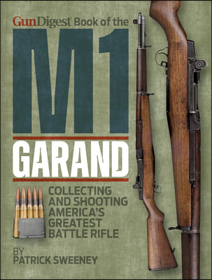 Gun Digest Book of the M1 Garand