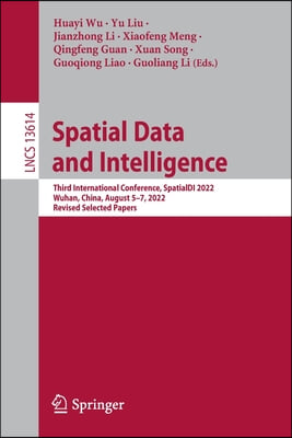 Spatial Data and Intelligence: Third International Conference, Spatialdi 2022, Wuhan, China, August 5-7, 2022, Revised Selected Papers