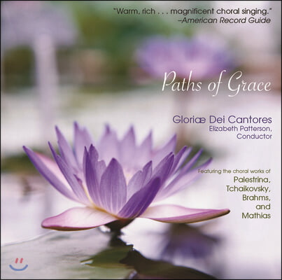 Paths of Grace: Featuring the Choral Works of Palestrina, Tchaikovsky, Brahms, and Mathias