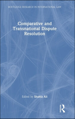 Comparative and Transnational Dispute Resolution