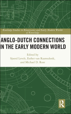 Anglo-Dutch Connections in the Early Modern World