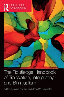 Routledge Handbook of Translation, Interpreting and Bilingualism