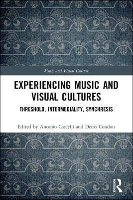 Experiencing Music and Visual Cultures