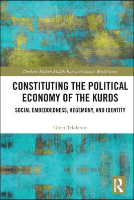 Constituting the Political Economy of the Kurds