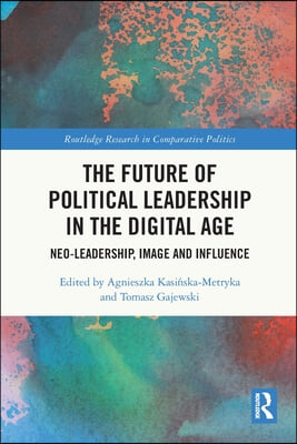 Future of Political Leadership in the Digital Age