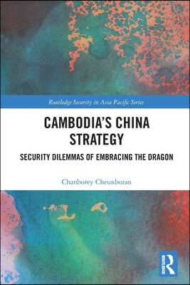 Cambodia’s China Strategy